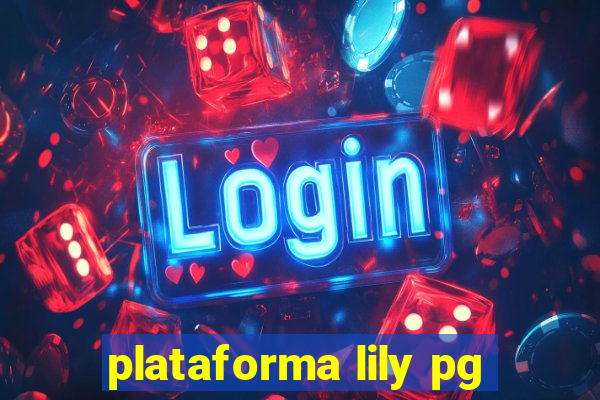 plataforma lily pg